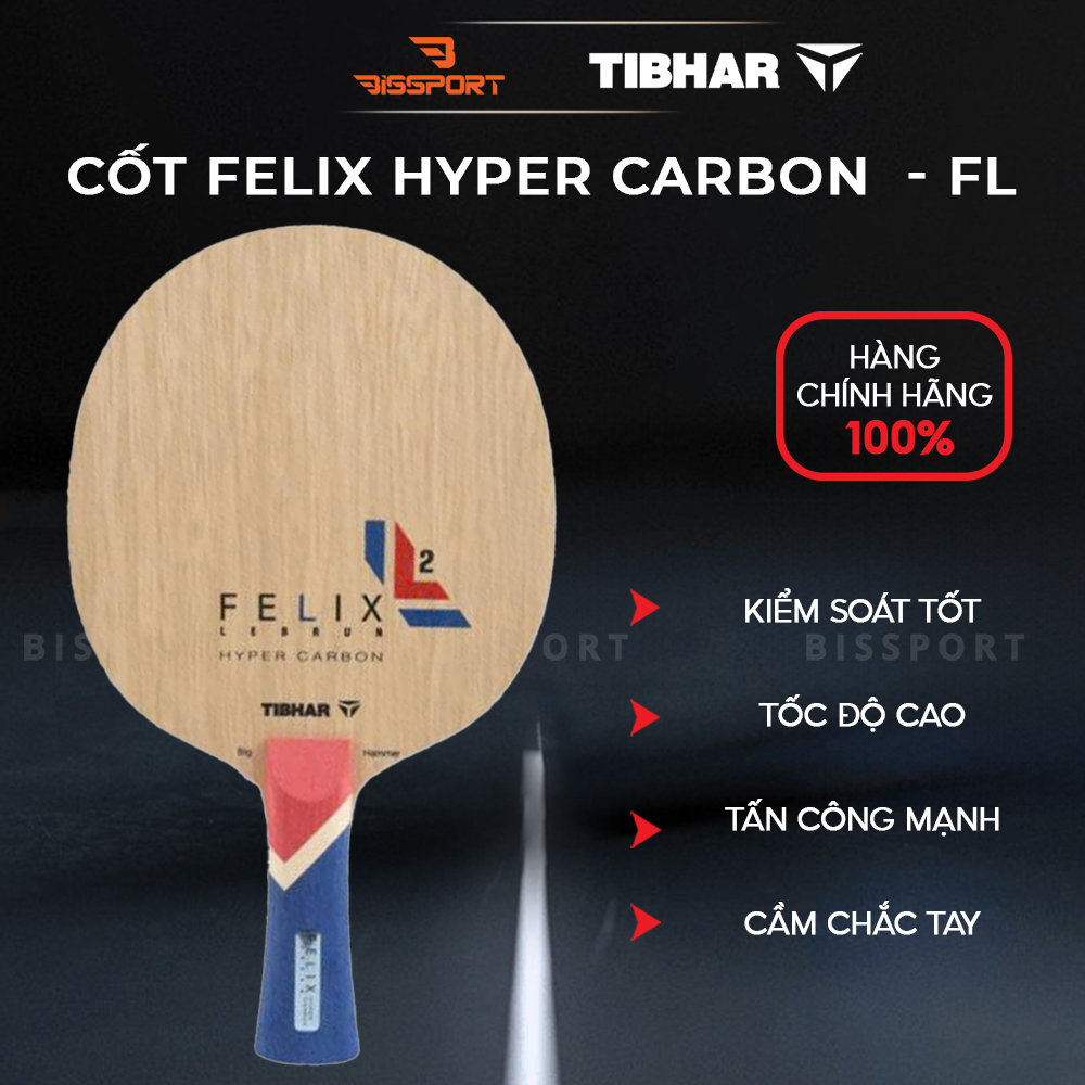 Cốt Vợt Bóng Bàn Tibhar FELIX Hyper Carbon - FL Cao Cấp - Kiểm Soát Tốt - Taasn Công Mạnh Mẽ - Nhẹ - Tốc Độ Cao