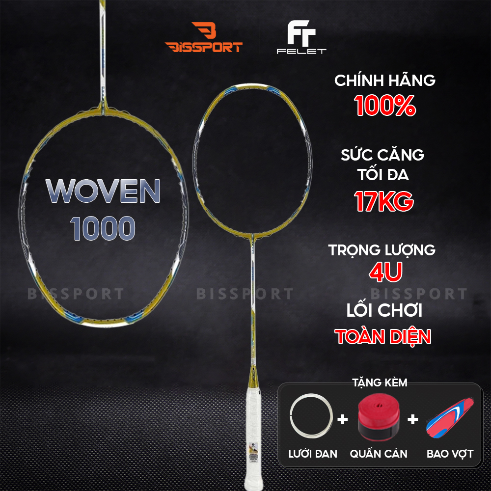 Vợt Cầu Lông Felet Woven 1000 Chính Hãng - Đầm Tay - Ổn Định Cao - Kiểm Soát Tốt - Công Thủ Toàn Diện