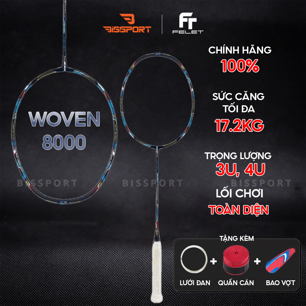 Vợt Cầu Lông Felet Woven 8000 Chính Hãng - Đầm Tay - Ổn Định Cao - Kiểm Soát Tốt - Công Thủ Toàn Diện