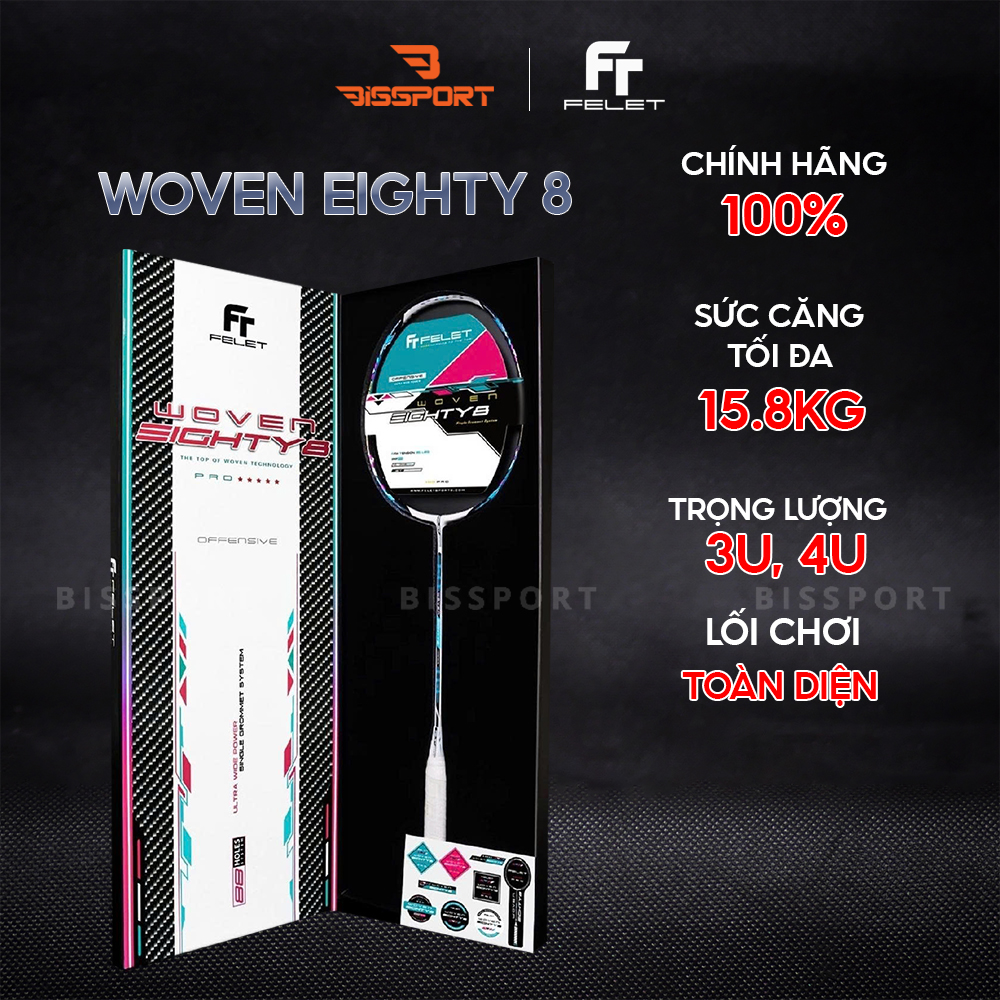 Vợt Cầu Lông Felet Woven Eighty 8 Chính Hãng – Đầm Tay, Kiểm Soát Tốt, Chất Woven Carbon Đặc Trưng