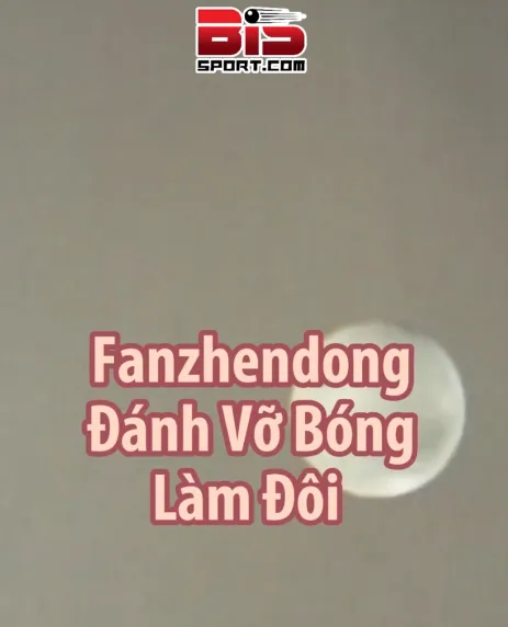 Fanzhendong Đánh Vỡ Bóng Làm Đôi