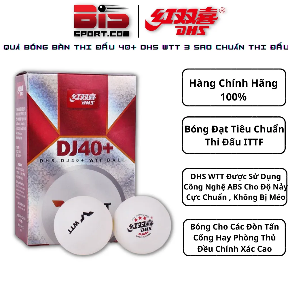 Quả Bóng Bàn DHS WTT DJ40+ -- Hàng Chính Hãng , Tròn Đều , Chuẩn Thi Đấu Thế Giới