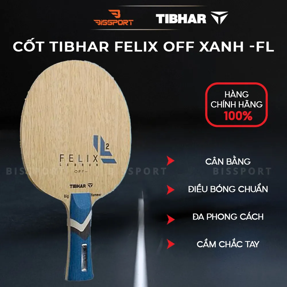 Cốt Vợt Bóng Bàn Tibhar FELIX OFF Xanh - FL Chính Hãng - Kiểm Soát Tốt - Tấn Công Mạnh Mẽ - Bền Bỉ- Tốc Độ Cao